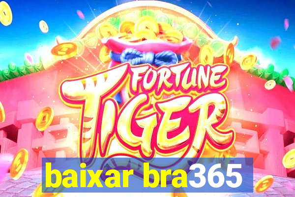 baixar bra365